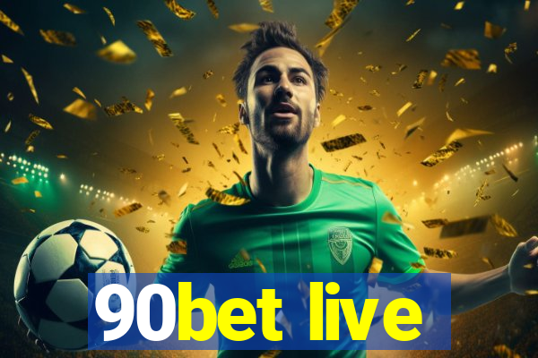 90bet live